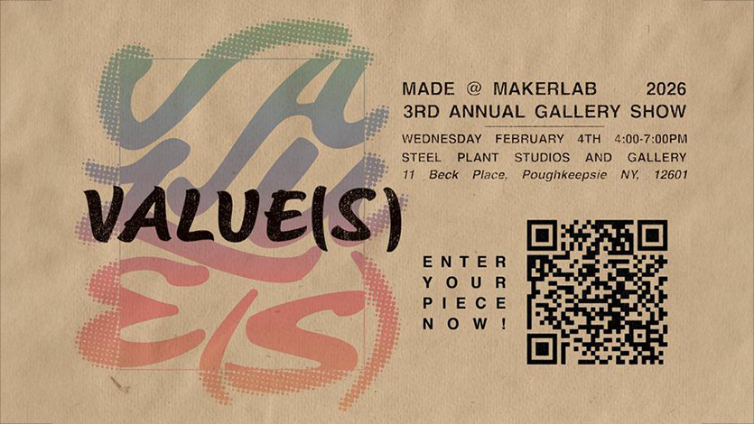 Flyer for "Value(s)" show with logo and text: Wednesday February 4th 4:00 - 7:00pm, Steel Plant Studios and Gallery, 11 Beck Place Poughkeepsie, NY 12601, with QR code.